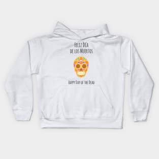 Happy Day Of The Dead Feliz Dia de los Muertos Kids Hoodie